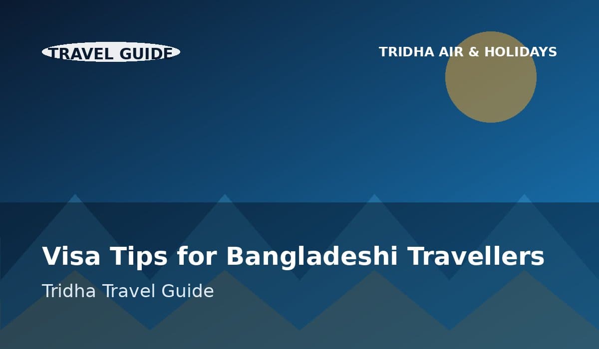 Visa Tips for Bangladeshi Travellers: What to Prepare