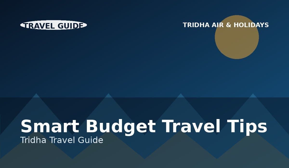 Smart Budget Travel Tips for Your Next Holiday